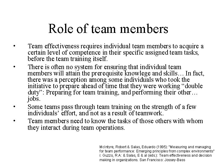 Role of team members • • Team effectiveness requires individual team members to acquire