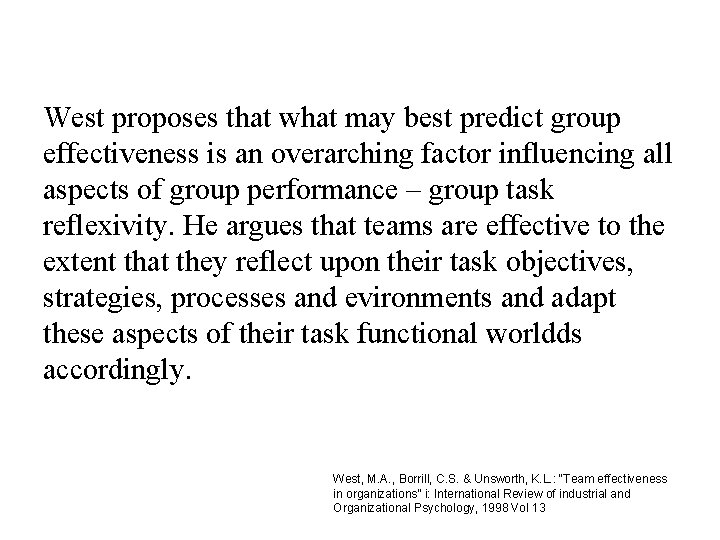 West proposes that what may best predict group effectiveness is an overarching factor influencing