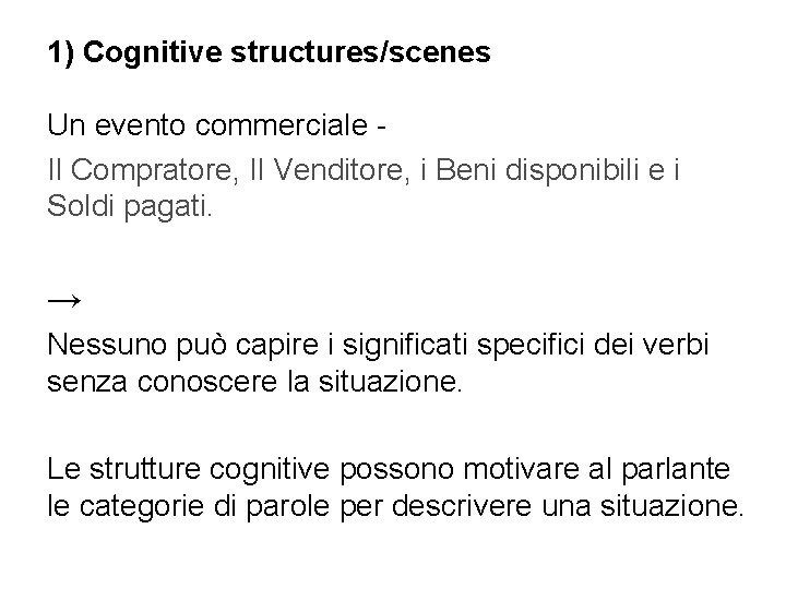 1) Cognitive structures/scenes Un evento commerciale Il Compratore, Il Venditore, i Beni disponibili e