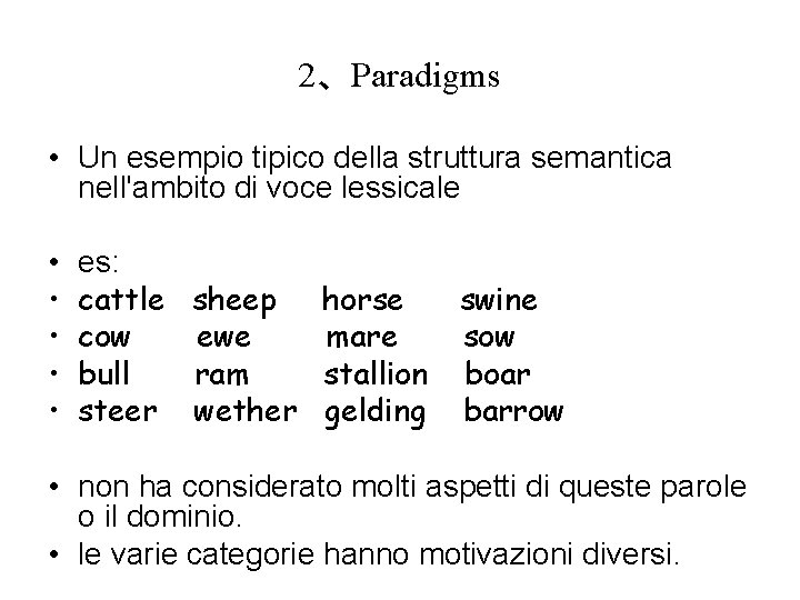 2、Paradigms • Un esempio tipico della struttura semantica nell'ambito di voce lessicale • •