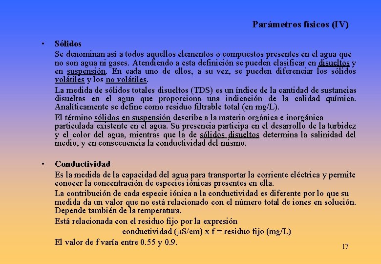 Parámetros físicos (IV) • Sólidos Se denominan así a todos aquellos elementos o compuestos