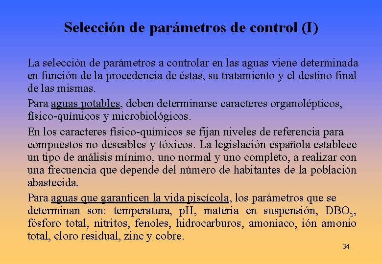 Selección de parámetros de control (I) La selección de parámetros a controlar en las