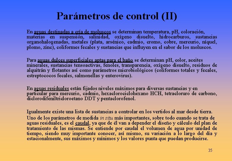 Parámetros de control (II) En aguas destinadas a cría de moluscos se determinan temperatura,