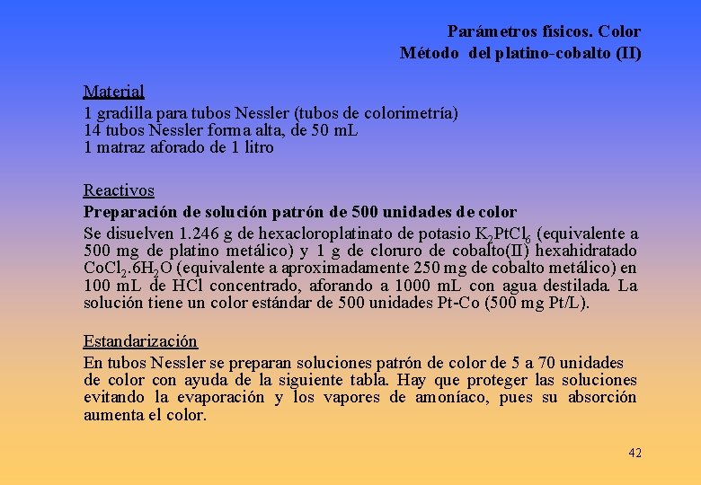 Parámetros físicos. Color Método del platino-cobalto (II) Material 1 gradilla para tubos Nessler (tubos