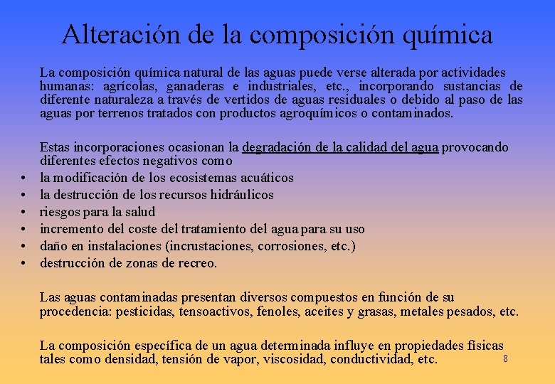 Alteración de la composición química La composición química natural de las aguas puede verse