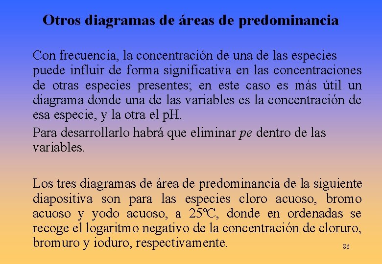 Otros diagramas de áreas de predominancia Con frecuencia, la concentración de una de las