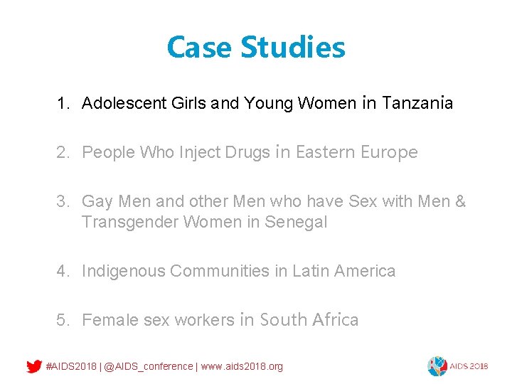 Case Studies 1. Adolescent Girls and Young Women in Tanzania 2. People Who Inject