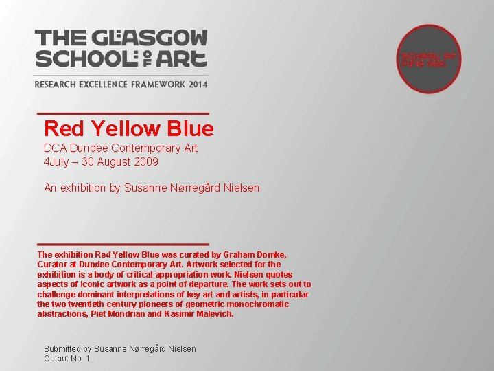 Red Yellow Blue DCA Dundee Contemporary Art 4 July – 30 August 2009 An