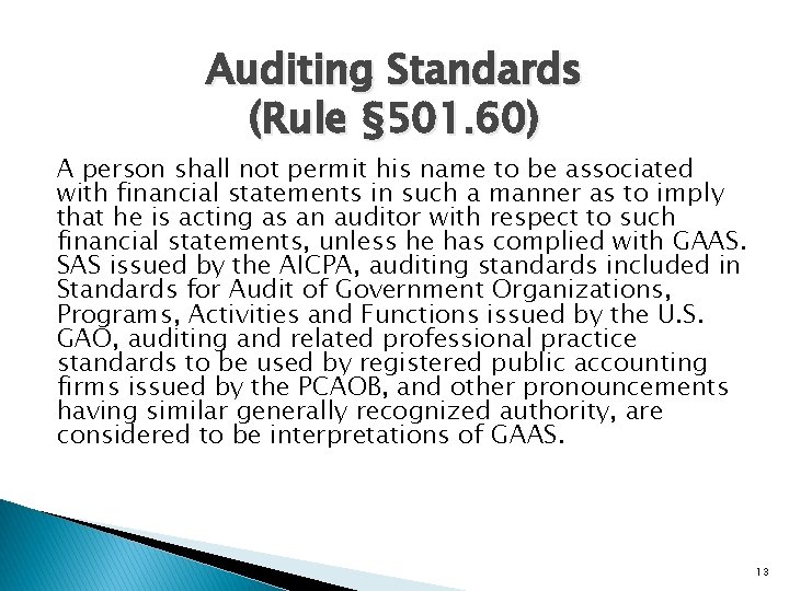 Auditing Standards (Rule § 501. 60) A person shall not permit his name to