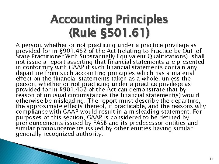 Accounting Principles (Rule § 501. 61) A person, whether or not practicing under a