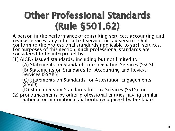 Other Professional Standards (Rule § 501. 62) A person in the performance of consulting