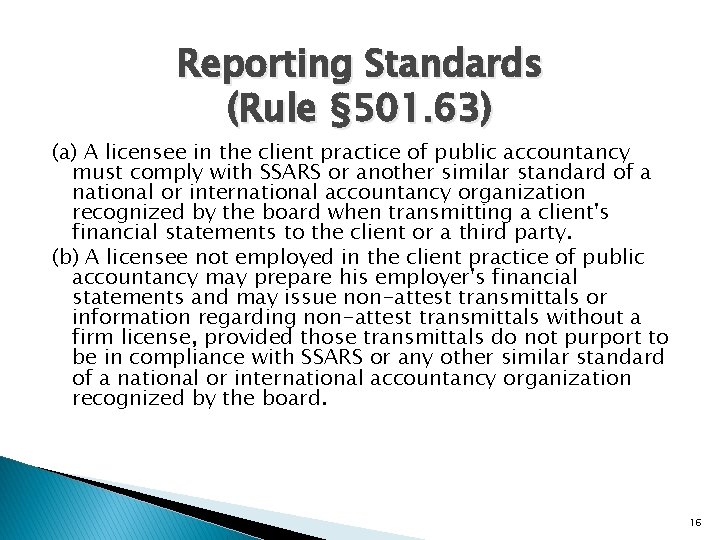 Reporting Standards (Rule § 501. 63) (a) A licensee in the client practice of
