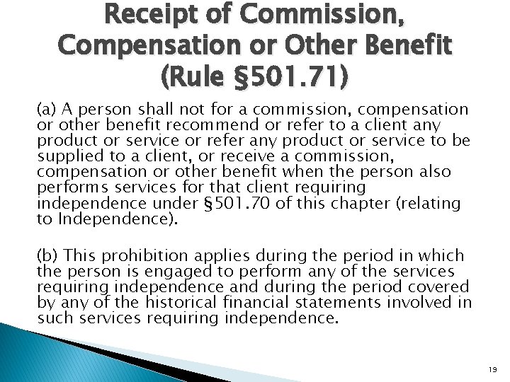 Receipt of Commission, Compensation or Other Benefit (Rule § 501. 71) (a) A person