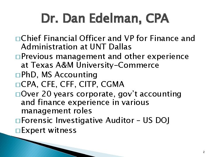 Dr. Dan Edelman, CPA � Chief Financial Officer and VP for Finance and Administration