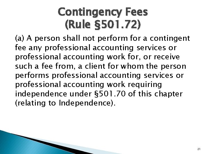 Contingency Fees (Rule § 501. 72) (a) A person shall not perform for a