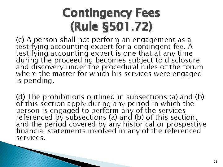 Contingency Fees (Rule § 501. 72) (c) A person shall not perform an engagement