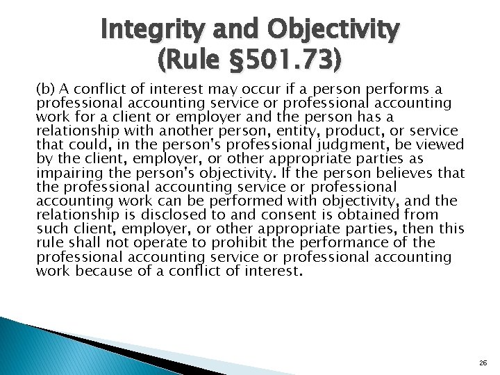 Integrity and Objectivity (Rule § 501. 73) (b) A conflict of interest may occur