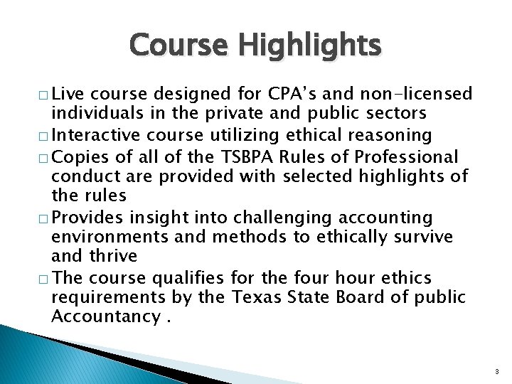Course Highlights � Live course designed for CPA’s and non-licensed individuals in the private