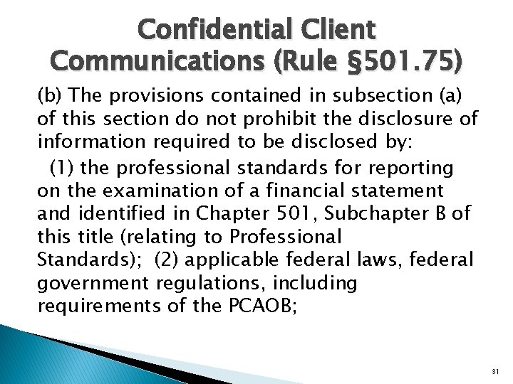 Confidential Client Communications (Rule § 501. 75) (b) The provisions contained in subsection (a)