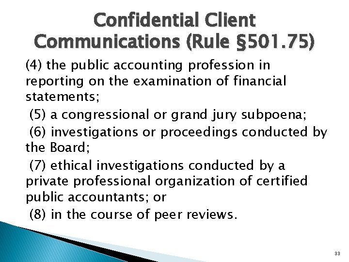 Confidential Client Communications (Rule § 501. 75) (4) the public accounting profession in reporting