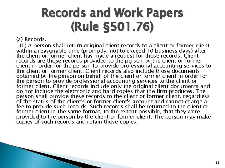 Records and Work Papers (Rule § 501. 76) (a) Records. (1) A person shall