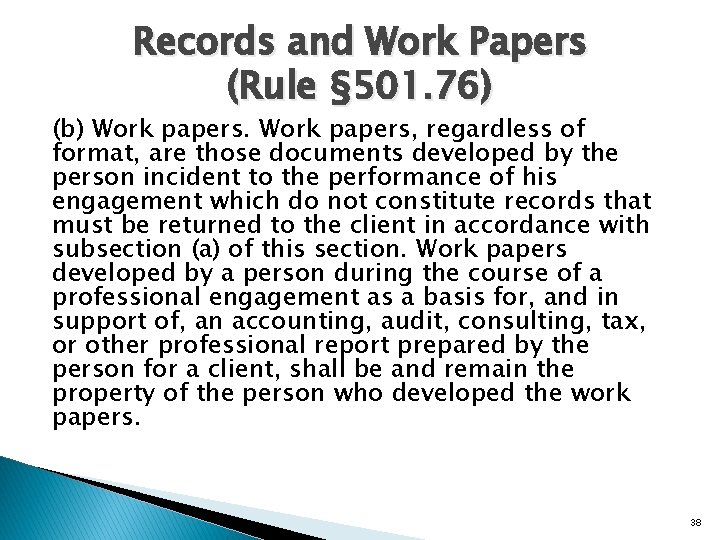 Records and Work Papers (Rule § 501. 76) (b) Work papers, regardless of format,