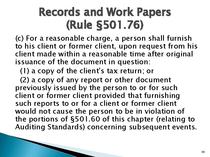 Records and Work Papers (Rule § 501. 76) (c) For a reasonable charge, a