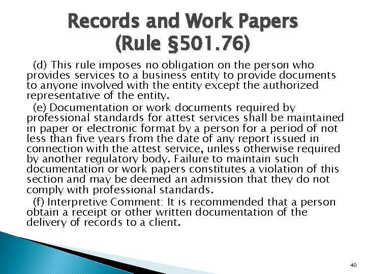 Records and Work Papers (Rule § 501. 76) (d) This rule imposes no obligation