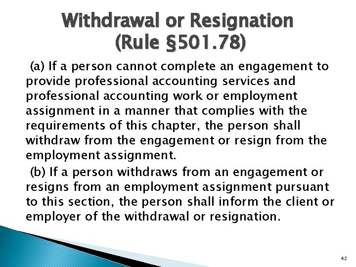 Withdrawal or Resignation (Rule § 501. 78) (a) If a person cannot complete an