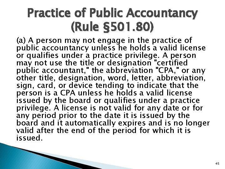Practice of Public Accountancy (Rule § 501. 80) (a) A person may not engage