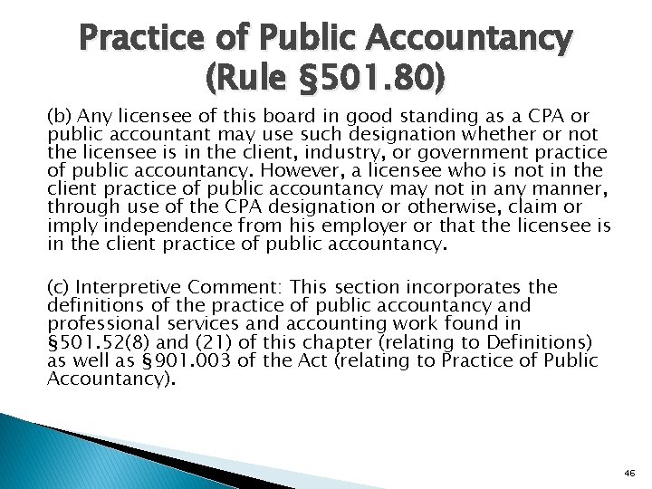 Practice of Public Accountancy (Rule § 501. 80) (b) Any licensee of this board