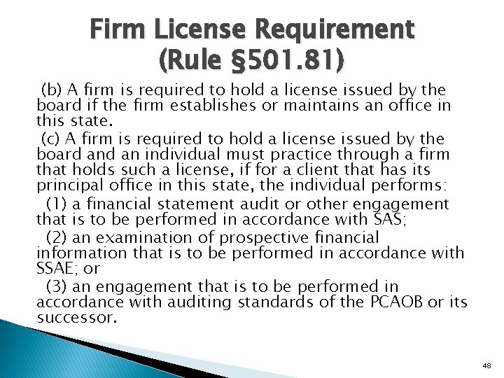 Firm License Requirement (Rule § 501. 81) (b) A firm is required to hold