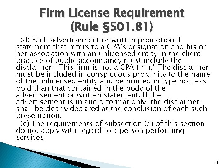 Firm License Requirement (Rule § 501. 81) (d) Each advertisement or written promotional statement