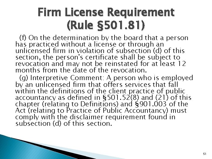 Firm License Requirement (Rule § 501. 81) (f) On the determination by the board