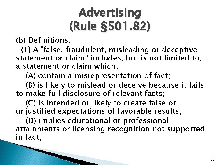 Advertising (Rule § 501. 82) (b) Definitions: (1) A "false, fraudulent, misleading or deceptive