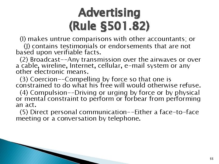 Advertising (Rule § 501. 82) (I) makes untrue comparisons with other accountants; or (J)