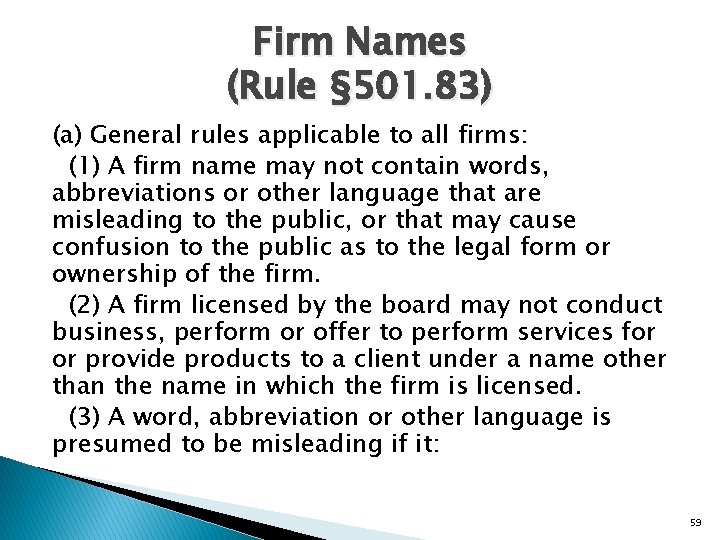 Firm Names (Rule § 501. 83) (a) General rules applicable to all firms: (1)
