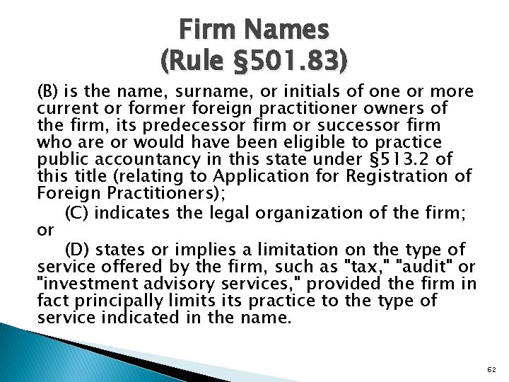 Firm Names (Rule § 501. 83) (B) is the name, surname, or initials of