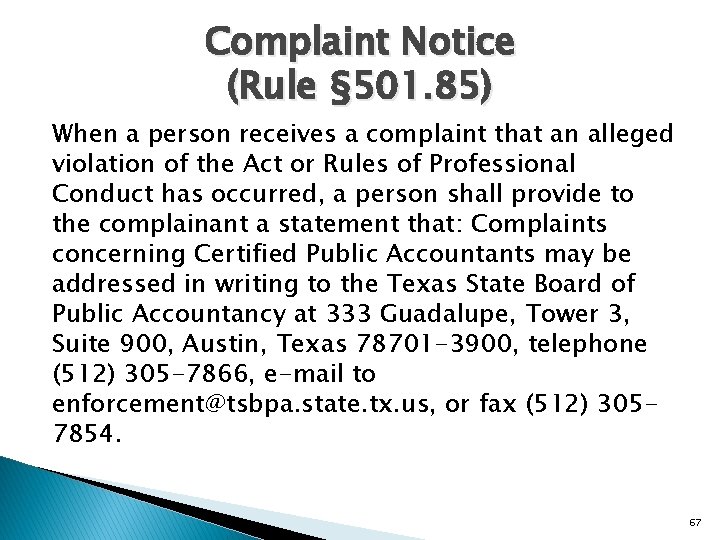 Complaint Notice (Rule § 501. 85) When a person receives a complaint that an