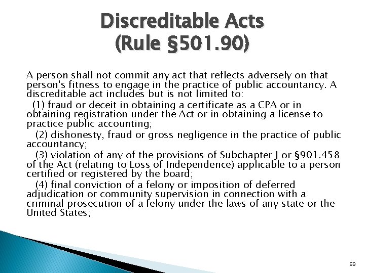 Discreditable Acts (Rule § 501. 90) A person shall not commit any act that