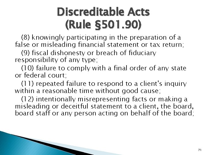 Discreditable Acts (Rule § 501. 90) (8) knowingly participating in the preparation of a