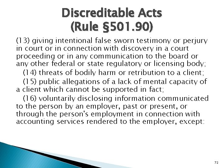 Discreditable Acts (Rule § 501. 90) (13) giving intentional false sworn testimony or perjury