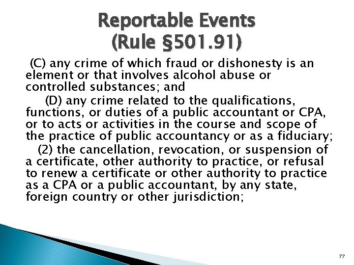 Reportable Events (Rule § 501. 91) (C) any crime of which fraud or dishonesty