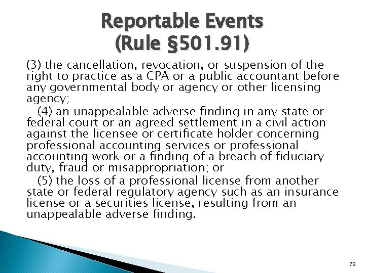 Reportable Events (Rule § 501. 91) (3) the cancellation, revocation, or suspension of the