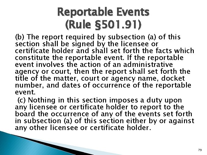 Reportable Events (Rule § 501. 91) (b) The report required by subsection (a) of