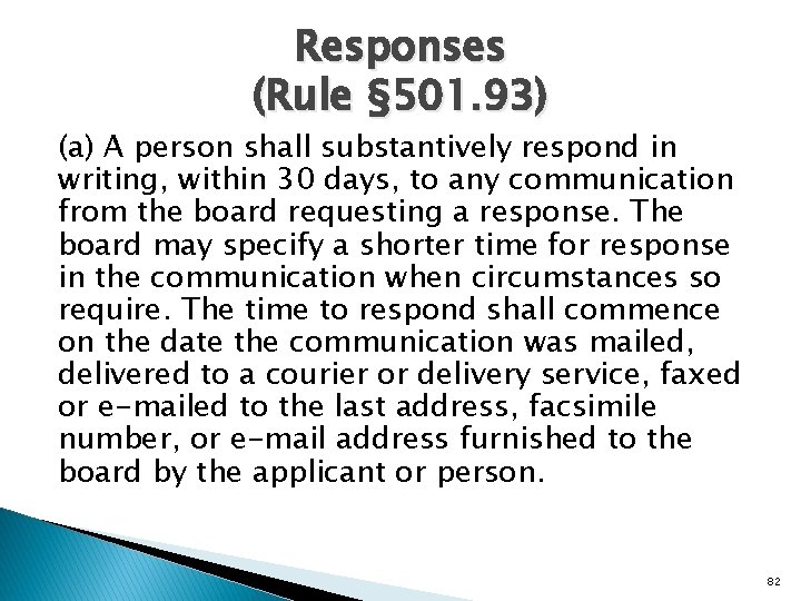 Responses (Rule § 501. 93) (a) A person shall substantively respond in writing, within