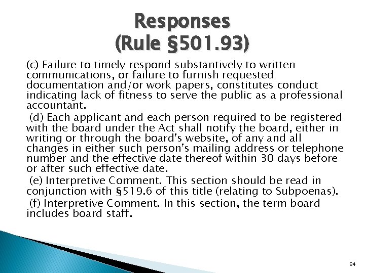 Responses (Rule § 501. 93) (c) Failure to timely respond substantively to written communications,