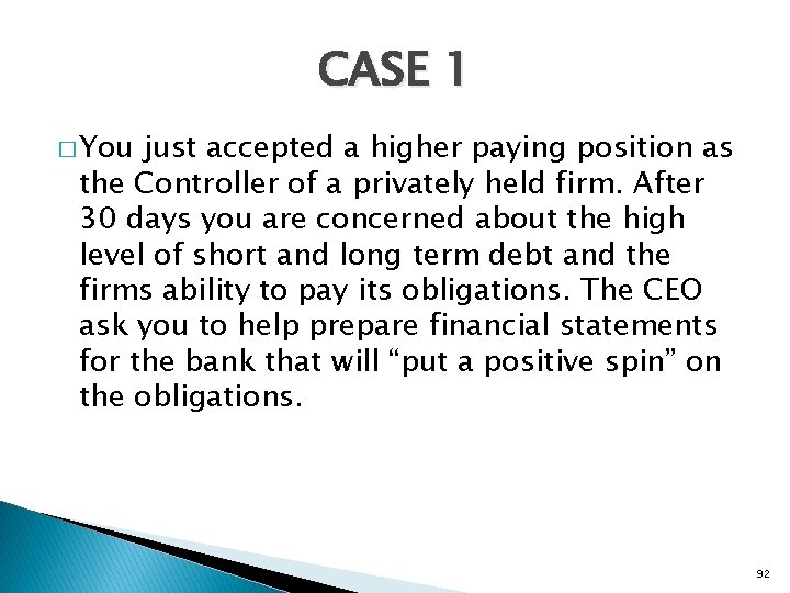 CASE 1 � You just accepted a higher paying position as the Controller of
