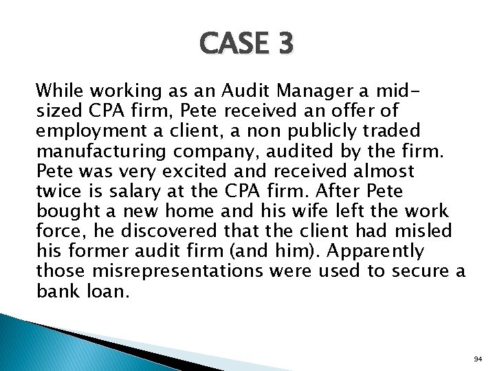 CASE 3 While working as an Audit Manager a midsized CPA firm, Pete received