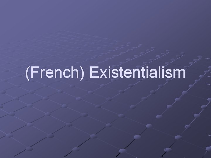 (French) Existentialism 